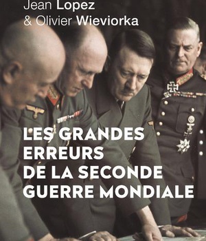 LES GRANDES ERREURS DE LA SECONDE GUERRE MONDIALE