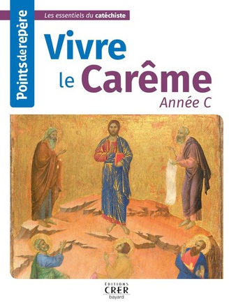 POINTS DE REPERE - VIVRE LE CAREME - ANNEE C