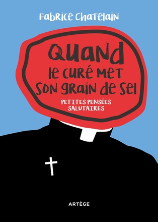 QUAND LE CURE MET SON GRAIN DE SEL - PETITES PENSEES SALUTAIRES