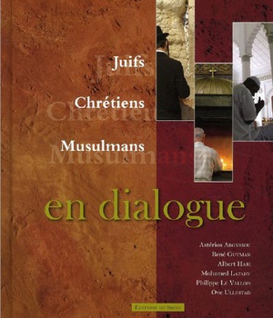JUIFS, CHRETIENS, MUSULMANS EN DIALOGUE