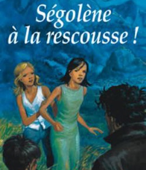SEGOLENE - T02 - SEGOLENE A LA RESCOUSSE