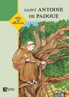 SAINT ANTOINE DE PADOUE - VIES DE LUMIERE