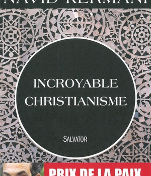 INCROYABLE CHRISTIANISME