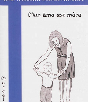 MON AME EST MERE