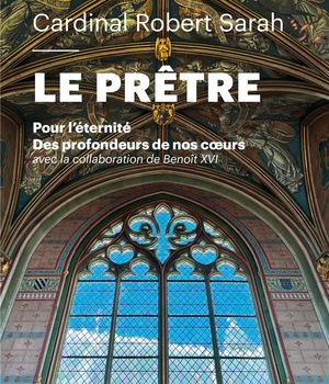 LE PRETRE - DES PROFONDEURS DE NOS COEURS - POUR L'ETERNITE