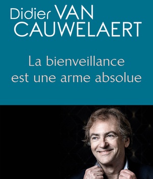 LA BIENVEILLANCE EST UNE ARME ABSOLUE