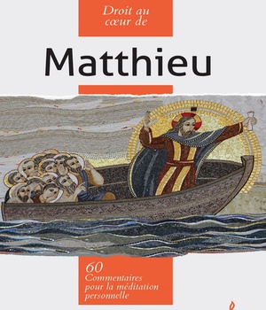 DROIT AU COEUR DE MATTHIEU - 60 COMMENTAIRES POUR LA MEDITATION PERSONNELLE