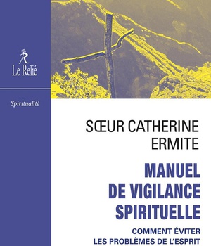 MANUEL DE VIGILANCE SPIRITUELLE - COMMENT EVITER LES PROBLEMES DE L'ESPRIT
