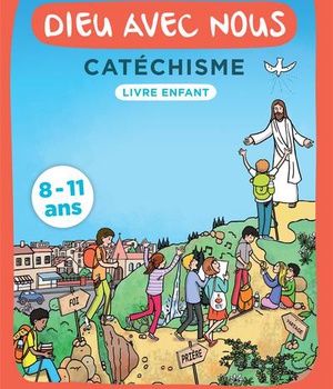 DIEU AVEC NOUS - PARCOURS A - LIVRE ENFANT - CATECHISME POUR LES 8-11 ANS