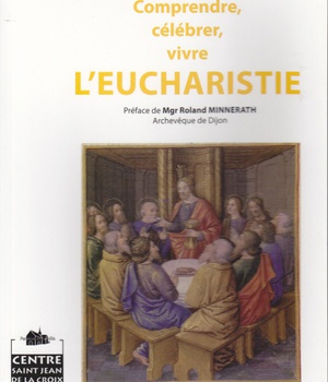 COMPRENDRE, CELEBRER, VIVRE L'EUCHARISTIE