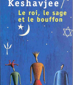 LE ROI, LE SAGE ET LE BOUFFON. LE GRAND TOURNOI DES RELIGIONS