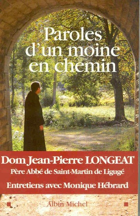 PAROLES D'UN MOINE EN CHEMIN - ENTRETIENS AVEC MONIQUE HEBRARD