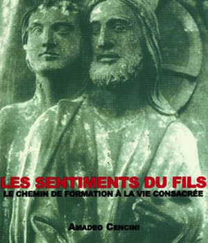 LES SENTIMENTS DU FILS - LE CHEMIN DE FORMATION A LA VIE CONSACREE