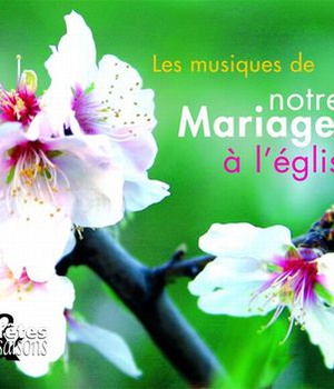 MUSIQUES DE NOTRE MARIAGE A L'EGLISE - AUDIO