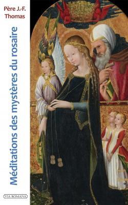 MEDITATIONS DES MYSTERES DU ROSAIRE