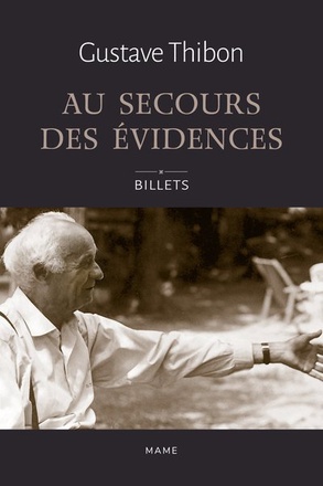 AU SECOURS DES EVIDENCES - BILLETS DE GUSTAVE THIBON