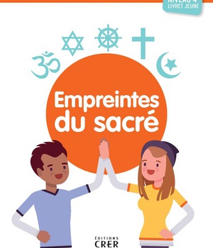 A LA DECOUVERTE DES RELIGIONS - EMPREINTES DU SACRE - 4A . JEUNE