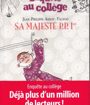 ENQUETE AU COLLEGE, 7 : SA MAJESTE P. P. 1ER