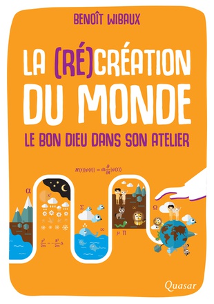 LA (RE)CREATION DU MONDE - LE BON DIEU DANS SON ATELIER