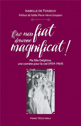 QUE MON FIAT DEVIENNE MAGNIFICAT ! - MA FILLE DELPHINE, UNE COMETE POUR LE CIEL (1959-1969)