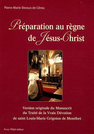 PREPARATION AU REGNE DE JESUS-CHRIST - ST LOUIS MARIE DE MONTFORT