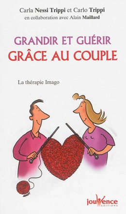 GRANDIR ET GUERIR GRACE AU COUPLE - LA THERAPIE IMAGO