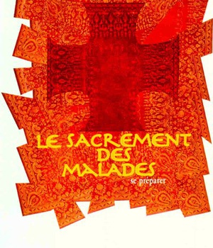 LE SACREMENT DES MALADES : SE PREPARER
