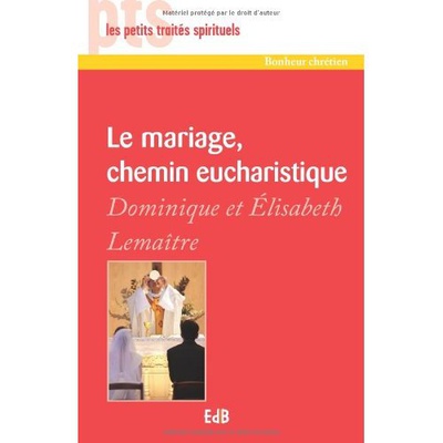 LE MARIAGE, CHEMIN EUCHARISTIQUE