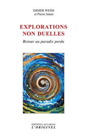 EXPLORATIONS NON DUELLES - RETOUR AU PARADIS PERDU