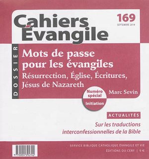 CAHIERS EVANGILE NO 169. MOTS DE PASSE POUR LES EVANGILES