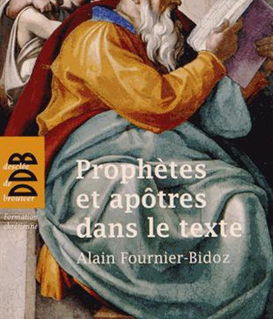 PROPHETES ET APOTRES DANS LE TEXTE - DIX INVESTIGATIONS BIBLIQUES POUR SERVIR LA MISSION DE L'EGLISE