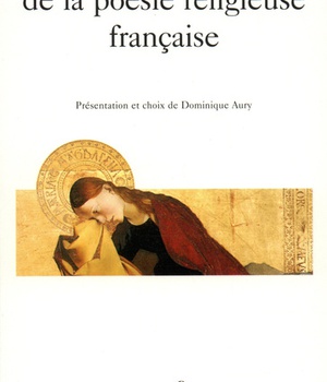 ANTHOLOGIE DE LA POESIE RELIGIEUSE FRANCAISE