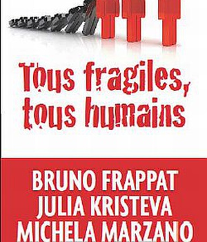 TOUS FRAGILES, TOUS HUMAINS