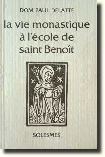 LA VIE MONASTIQUE A L'ECOLE DE SAINT BENOIT