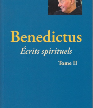 BENEDICTUS - TOME 2 - ECRITS SPIRITUELS