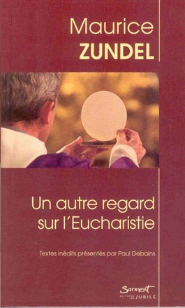 UN AUTRE REGARD SUR L'EUCHARISTIE
