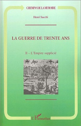 LA GUERRE DE TRENTE ANS - VOL02 - TOME 2. L'EMPIRE SUPPLICIE