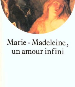 ESPACES LIBRES - T28 - MARIE-MADELEINE - UN AMOUR INFINI