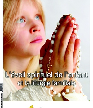L'EVEIL SPIRITUEL DE L'ENFANT ET LA LITURGIE FAMILIALE - EDITION ILLUSTREE