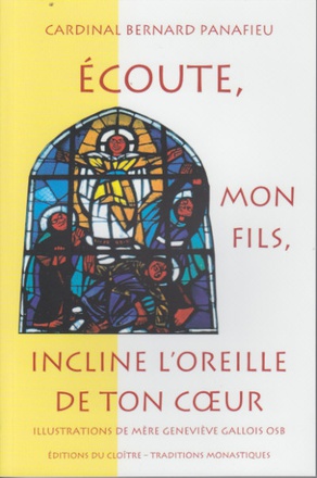 ECOUTE, MON FILS, INCLINE L'OREILLE DE TON COEUR
