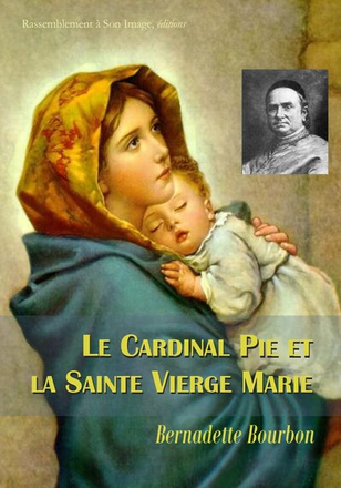 LE CARDINAL PIE ET LA SAINTE VIERGE MARIE - L157