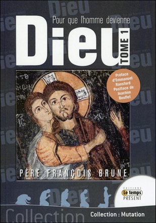 POUR QUE L'HOMME DEVIENNE DIEU T1