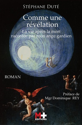 COMME UNE REVELATION - LA VIE APRES LA %ORT RACONTEE PAR MON ANGE GARDIEN