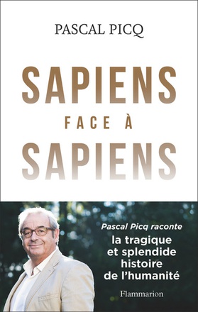 SAPIENS FACE A SAPIENS - LA SPLENDIDE ET TRAGIQUE HISTOIRE DE L'HUMANITE