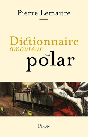 DICTIONNAIRE AMOUREUX DU POLAR