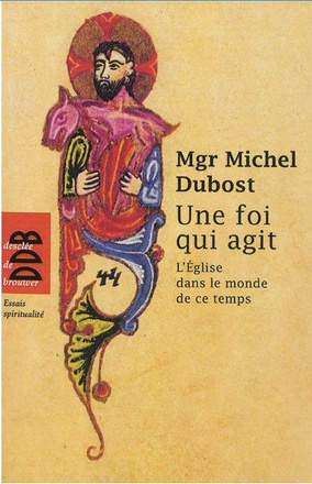 UNE FOI QUI AGIT : L'EGLISE DANS LE MONDE DE CE TEMPS