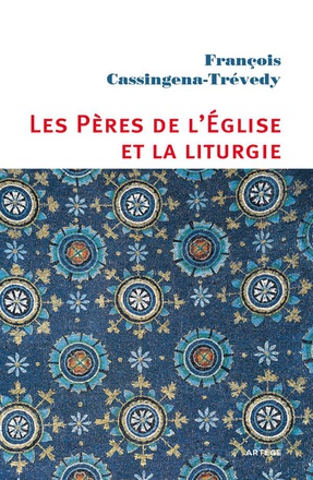 LES PERES DE L'EGLISE ET LA LITURGIE