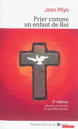 PRIER COMME UN ENFANT DE ROI ( BICP* )