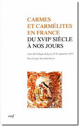 CARMES ET CARMELITES EN FRANCE DU XVIIE SIECLE A NOS JOURS