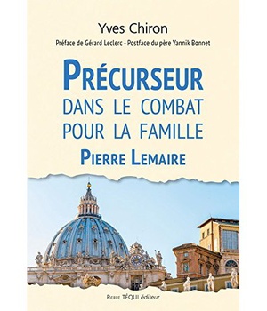PRECURSEUR DANS LE COMBAT POUR LA FAMILLE - PIERRE LEMAIRE